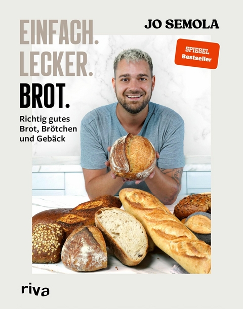Einfach. Lecker. Brot. -  Jo Semola