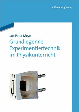 Grundlegende Experimentiertechnik im Physikunterricht
