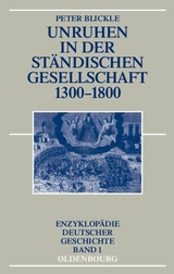 Unruhen in der st&auml;ndischen Gesellschaft 1300-1800 - Peter Blickle