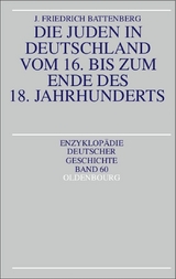 Die Juden in Deutschland vom 16. bis zum Ende des 18. Jahrhunderts - Friedrich Battenberg
