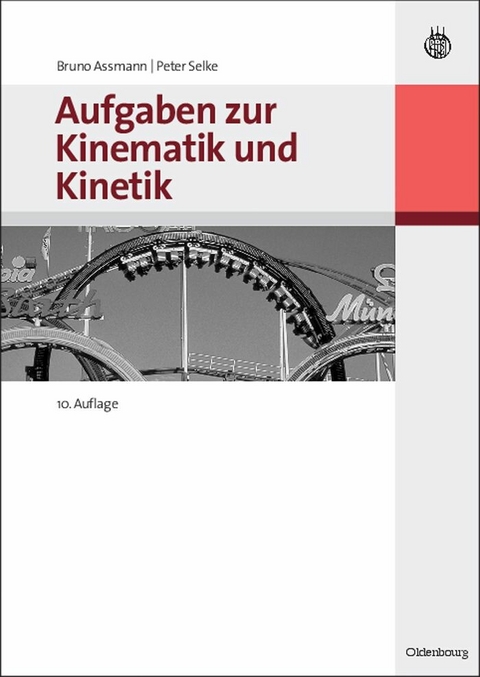 Aufgaben zur Kinematik und Kinetik - Bruno Assmann, Peter Selke