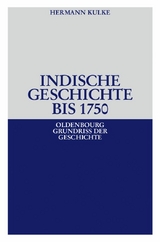 Indische Geschichte bis 1750 - Hermann Kulke