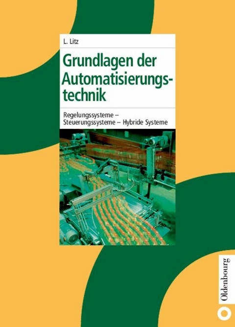 Grundlagen der Automatisierungstechnik - Lothar Litz