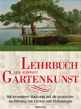 Lehrbuch der sch&ouml;nen Gartenkunst - Johann Heinrich Gustav Meyer