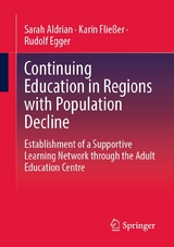 Continuing Education in Regions with Population Decline - Sarah Aldrian, Karin Flie&szlig;er, Rudolf Egger