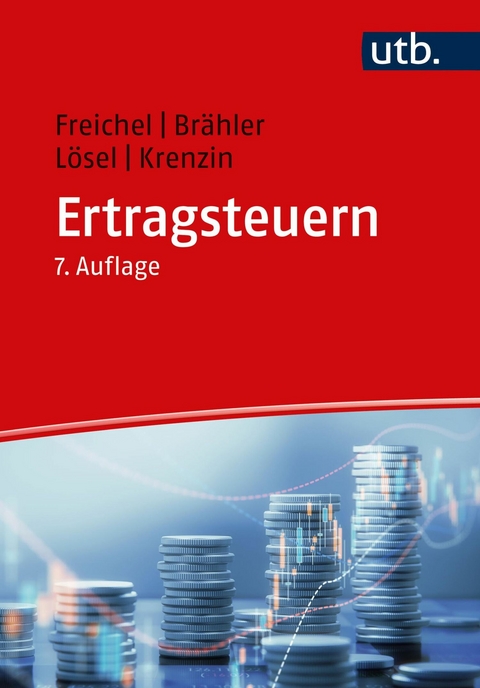 Ertragsteuern - Christoph Freichel, Gernot Br&auml;hler, Christian L&ouml;sel, Andreas Krenzin