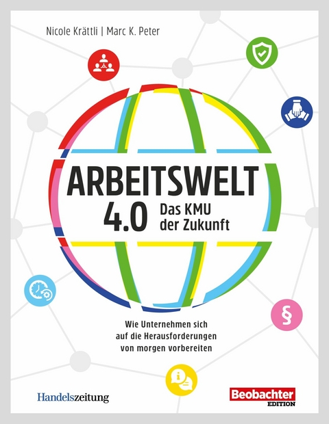 Arbeitswelt 4.0: Das KMU der Zukunft - Marc K. Peter, Nicole Krättli