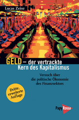 Geld &ndash; der vertrackte Kern des Kapitalismus - Lucas Zeise