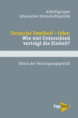 Deutsche Zweiheit &ndash; Oder: Wie viel Unterschied vertr&auml;gt die Einheit?