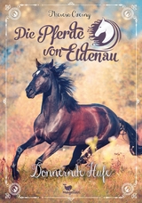Die Pferde von Eldenau - Donnernde Hufe - Theresa Czerny