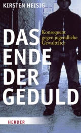 Das Ende der Geduld - Kirsten Heisig
