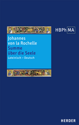 Summa de anima. Tractatus de viribus animae. Summe &uuml;ber die Seele. Zweite Abhandlung &uuml;ber die Seelenkr&auml;fte -  Johannes von la Rochelle