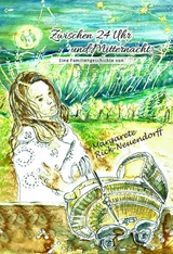 Zwischen 24 Uhr und Mitternacht - Margarete Rick-Neuendorff