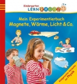 Mein Experimentierbuch: Magnete, W&auml;rme, Licht & Co. - Anita van saan