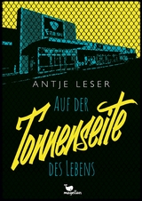 Auf der Tonnenseite des Lebens - Antje Leser