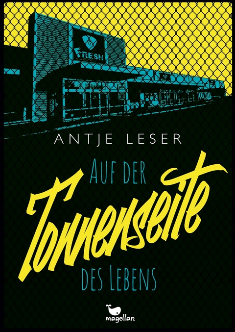 Auf der Tonnenseite des Lebens - Antje Leser