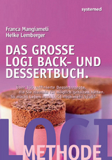 Das gro&szlig;e LOGI Back- und Dessertbuch. - Heike Lemberger, Franca Mangiameli