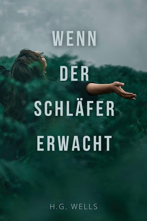 Wenn der Schl&auml;fer erwacht -  H.G. Wells