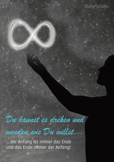 Du kannst es drehen und wenden wie Du willst... -  Maike Sch&auml;fer