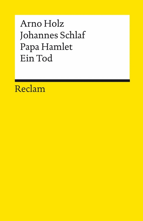 Papa Hamlet &middot; Ein Tod - Arno Holz, Johannes Schlaf