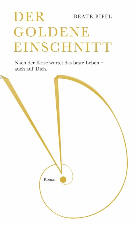 Der Goldene Einschnitt -  Beate Biffl