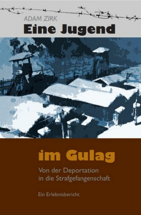 Eine Jugend im Gulag -  Adam Zirk