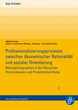 Professionalisierungsprozesse zwischen &ouml;konomischer Rationalit&auml;t und sozialer Orientierung - Anja Schr&ouml;der