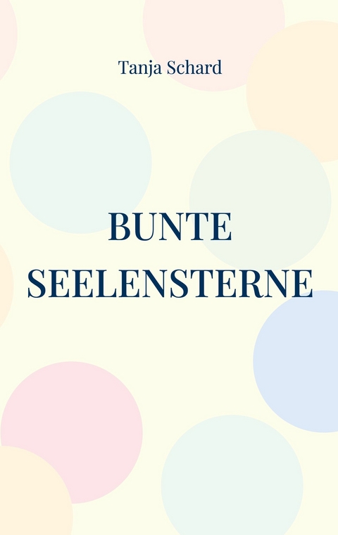 Bunte Seelensterne - Tanja Schard