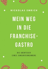 Mein Weg in die Franchise-Gastro - Nickolas Emrich
