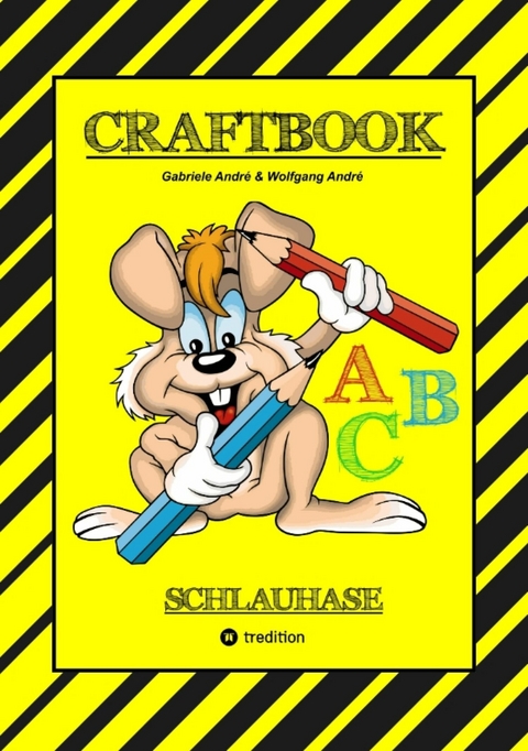 CRAFTBOOK - LESEN LERNEN - MALBUCH - BASTELBUCH - SPIELEBUCH - MOTIVATIONS&Uuml;BUNGEN - KREATIVES ZEICHNEN - Gabriele Andr&eacute;, Wolfgang Andr&eacute;