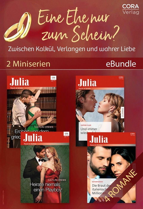 Eine Ehe nur zum Schein? - Zwischen Kalk&uuml;l, Verlangen und wahrer Liebe (2 Miniserien) - Caitlin Crews, Daphne Clair, Kathryn Ross