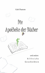 Die Apotheke der B&uuml;cher - Gabi Pearson
