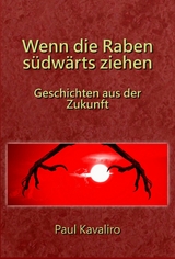 Wenn die Raben s&uuml;dw&auml;rts ziehen - Paul Kavaliro
