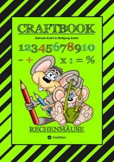 CRAFTBOOK - RECHNEN UND MENGEN LERNEN - MALBUCH - BASTELBUCH - SPIELEBUCH - SPIELETIPPS - Gabriele Andr&eacute;, Wolfgang Andr&eacute;