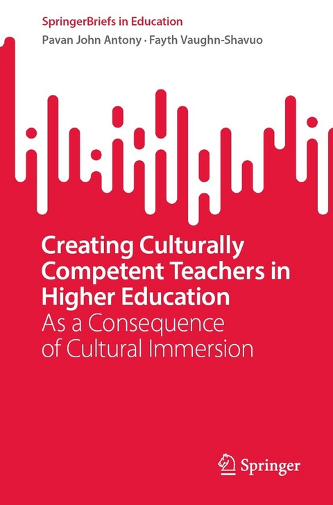 Creating Culturally Competent Teachers in Higher Education - Pavan John Antony, Fayth Vaughn-Shavuo