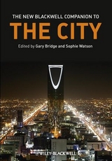 The New Blackwell Companion to The City - Bridge, Gary; Watson, Sophie