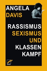 Rassismus, Sexismus und Klassenkampf -  Angela Y. Davis