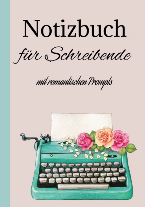Notizbuch Journal f&uuml;r Schreibende -  Berit Mey