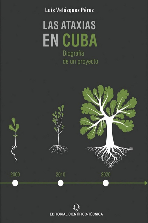 Las ataxias en Cuba: Biograf&iacute;a de un proyecto - Luis Vel&aacute;zquez P&eacute;rez
