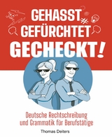 Gehasst, gef&uuml;rchtet &ndash; gecheckt! - Thomas Deiters