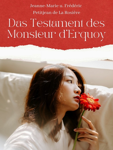 Das Testament des Monsieur d'Erquoy -  Jeanne-Marie u. Fr&eacute;d&eacute;ric Petitjean de La Rosi&egrave;re