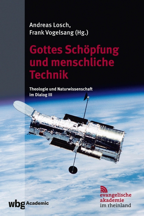 Gottes Sch&ouml;pfung und menschliche Technik - 