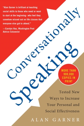 Conversationally Speaking: Tested New Ways to Increase Your Personal and Social Effectiveness, Updated 2021 Edition