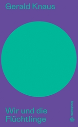 Wir und die Flüchtlinge - Gerald Knaus