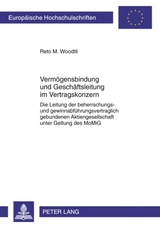 Vermoegensbindung und Geschaeftsleitung im Vertragskonzern - Reto Woodtli