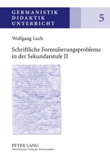 Schriftliche Formulierungsprobleme in der Sekundarstufe II - Wolfgang Loch