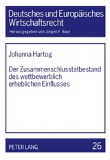 Der Zusammenschlusstatbestand des wettbewerblich erheblichen Einflusses - Johanna Hartog