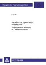 Parteien als Eigent&uuml;mer von Medien - Ci Cao