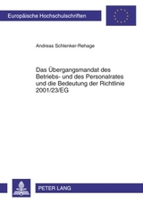 Das &Uuml;bergangsmandat des Betriebs- und des Personalrates und die Bedeutung der Richtlinie 2001/23/EG - Andreas Schlenker-Rehage