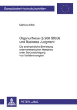 Organuntreue (&sect; 266 StGB) und Business Judgment - Markus Adick